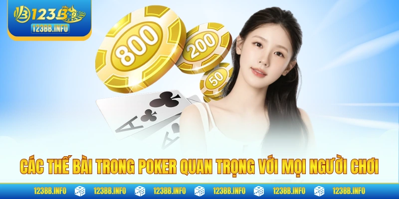 Các thế bài trong poker quan trọng với mọi người chơi