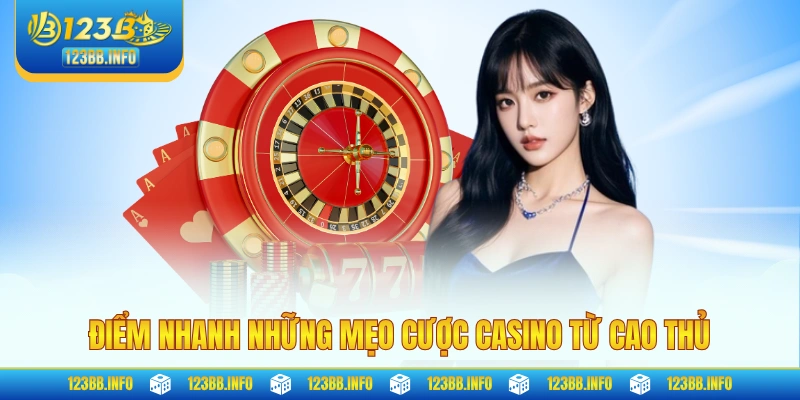 Điểm nhanh những mẹo cược casino từ cao thủ