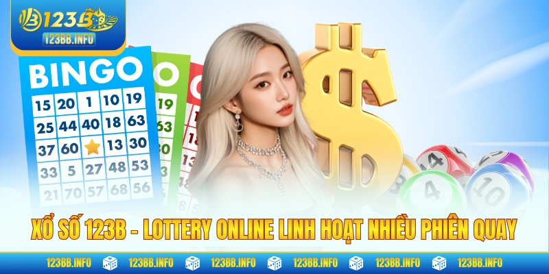 Xổ số 123B - Lottery online linh hoạt nhiều phiên quay